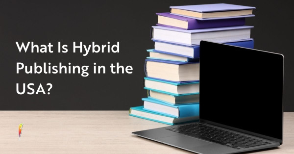 What Is Hybrid Publishing in the USA? A Beginner’s Guide for New Authors